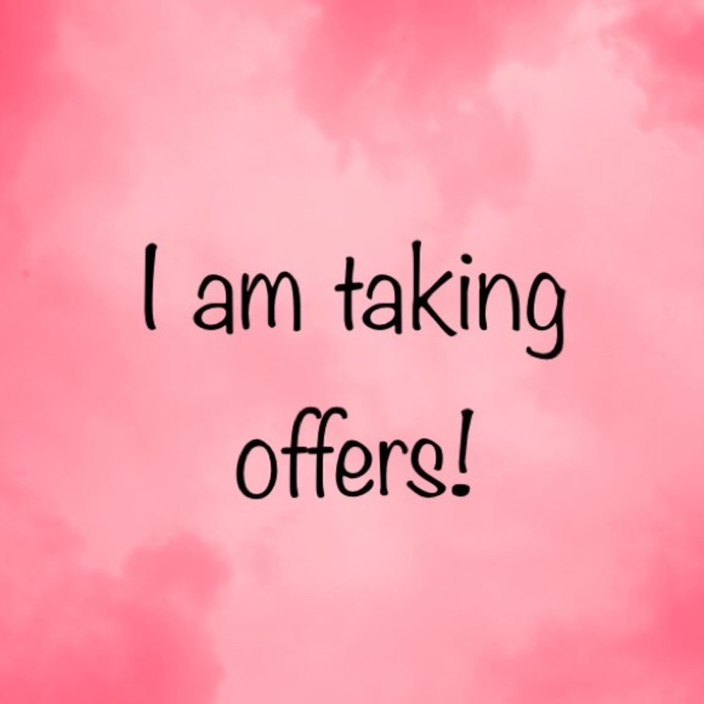 I am taking any reasonable Offers!